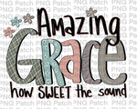 Amazing Grace how Sweet the Sound, Easter PNG File, Church Sublimation Design