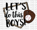 Let's Do This Boys, Baseball PNG File, Sublimation Design