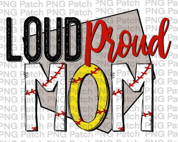 Loud Proud Mom, Baseball and Softball PNG File, Mom Sublimation Design