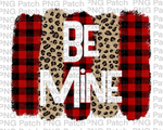 Be Mine with Buffalo Plaid and Leopard Print Paint Brush Background , Valentine's Day PNG File, Love Sublimation Design