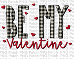 Be My Valentine with White Buffalo Plaid and Hearts , Valentine's Day PNG File, Love Sublimation Design