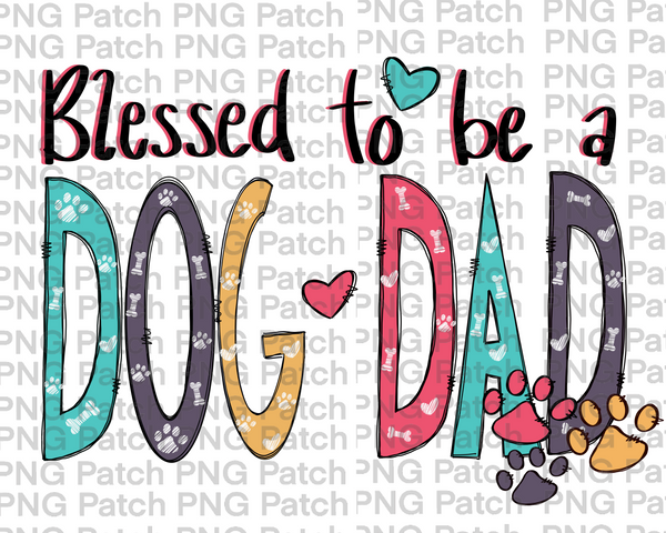 Blessed to be Called Dog Dad, Pet PNG File, Father's Day Sublimation Design