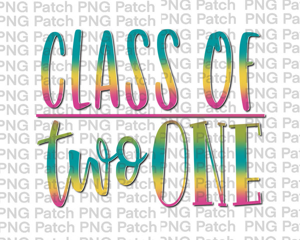 Class of Two One, Class of 2021, Graduation PNG File, School Sublimation Design