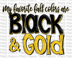 My Favorite Fall Colors are Black and Gold (Yellow), Football and Cheerleading PNG File and Sublimation Design