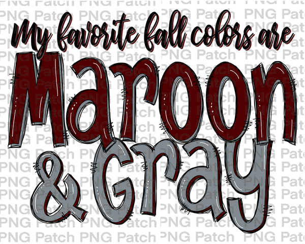 My Favorite Fall Colors are Maroon and Gray, Football and Cheerleading PNG File and Sublimation Design