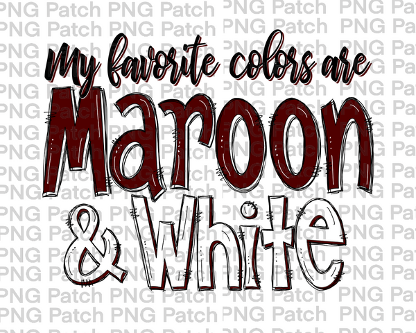 My Favorite Colors are Maroon and White, Football and Cheerleading PNG File and Sublimation Design