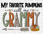 My Favorite Pumpkins Call Me Grammy, Grandma PNG Files, Fall Sublimation Design