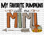 My Favorite Pumpkins Call Me Mimi, Grandma PNG Files, Fall Sublimation Design