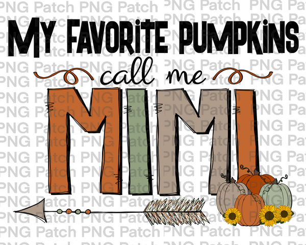 My Favorite Pumpkins Call Me Mimi, Grandma PNG Files, Fall Sublimation Design