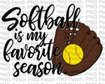 Softball is my Favorite Season, Softball PNG File, Sublimation Design