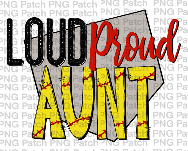 Loud Proud Aunt, Softball PNG File, Mom Sublimation Design