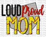 Loud Proud Mom, Softball PNG File, Mom Sublimation Design