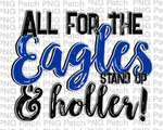 All for the Eagles Stand Up & Holler!, Royal Blue Mascot PNG File, Team Sublimation Design