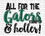 All for the Gators Stand Up & Holler!, Green Mascot PNG File, Team Sublimation Design