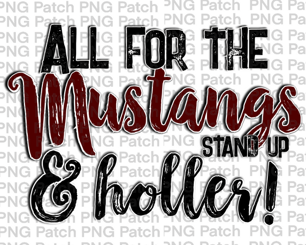 All for the Mustangs Stand Up & Holler!, Maroon Mascot PNG File, Team Sublimation Design