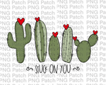 Stuck on You, Cactuses with Hearts , Valentine's Day PNG File, Love Sublimation Design