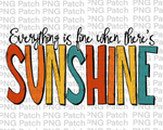 Everything is Fine when there's Sunshine, Summer Vacation PNG File, Sunshine Sublimation Design