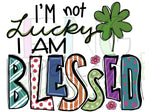 I'm not Lucky I am Blessed, St. Patrick's Day, Color